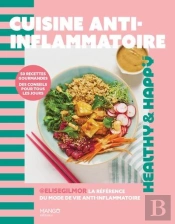 Cuisine Anti-Inflammatoire : 50 Recettes Gourmandes, Des Conseils Pour Tous Les Jours