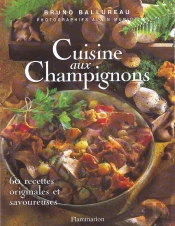 Cuisine Aux Champignons - 60 Recettes Originales Et Savoureuses - Illustrations, Couleur