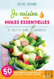 Cuisine Aux Huiles Essentielles (La)