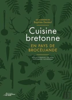 Bertrand.pt - Cuisine Bretonne En Pays De Brocéliande : Les 4 Saisons De Baptiste Denieul