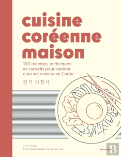 Bertrand.pt - Cuisine Coréenne Maison : 80 Recettes, Techniques Et Conseils Pour Cuisiner Chez Soi Comme En Corée