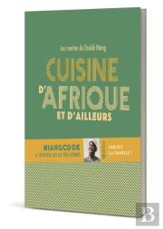 Cuisine D'Afrique Et D'Ailleurs