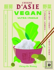 Cuisine D'Asie Vegan Ultra-Facile ; Japon, Chine, Coree, Inde, Thaïlande