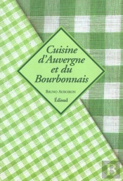Cuisine D'Auvergne Et Du Bourbonnais
