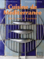 Cuisine De Méditerranée ; De La Mer À L'Assiette