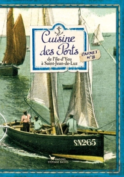 Bertrand.pt - Cuisine Des Ports Iii, De L'Ile-D'Yeu A St-Jean-De-Luz