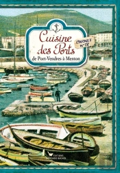 Cuisine Des Ports Iv, De Port Vendres A Menton