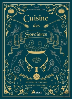 Bertrand.pt - Cuisine Des Sorcières : 50 Recettes Du Folklore Magique Culinaire