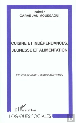 Bertrand.pt - Cuisine Et Independances ; Jeunesse Et Alimentation