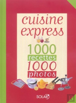 Bertrand.pt - Cuisine Express ; 1000 Recettes, 1000 Photos