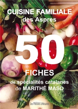 Bertrand.pt - Cuisine Familiale Des Aspres ; 50 Fiches De Spécialités Catalanes