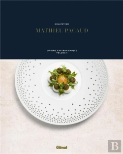 Bertrand.pt - Cuisine Gastronomique Tome 1 ; Collection Mathieu Pacaud