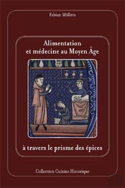Bertrand.pt - Cuisine Historique - T92 - Alimentation Et Medecine Au Moyen-Age A Travers Le Prisme Des Epices