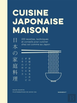 Bertrand.pt - Cuisine Japonaise Maison : 100 Recettes, Techniques Et Conseils Pour Cuisiner Chez Soi Comme Au Japon