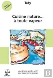 Cuisine Nature... À Toute Vapeur T.1