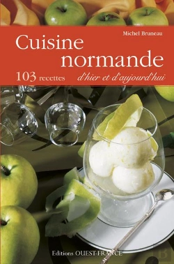 Bertrand.pt - Cuisine Normande D'Hier Et D'Aujourd'Hui ; 103 Recettes