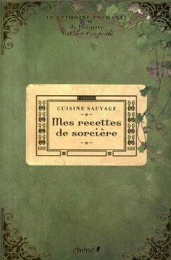 Bertrand.pt - Cuisine Sauvage ; Mes Recettes De Sorcières