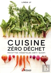 Cuisine Zéro Déchet ; Recettes Végétales Anti-Gaspi