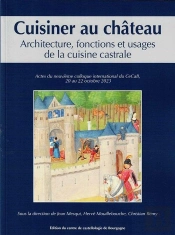 Cuisiner Au Château : Architecture, Fonctions Et Usages De La Cuisine Castrale