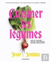 Cuisiner Avec Les Légumes : Grillés, Marinés, Vapeur, Caramélisés, Mijotés, Rôtis, Panés...