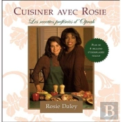 Cuisiner Avec Rosie ; Les Recettes Préférées D'Oprah