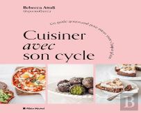 Cuisiner Avec Son Cycle : Un Guide Gourmand Pour Mieux Vivre Chaque Phase