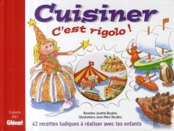 Bertrand.pt - Cuisiner, C'Est Rigolo ! 42 Recettes Ludiques À Réaliser Avec Les Enfants