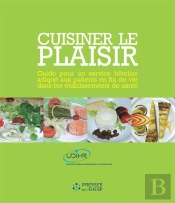 Cuisiner Le Plaisir : Guide Pour Un Service Hôtelier Adapté Aux Patients En Fin De Vie Dans Les Établissements De Santé