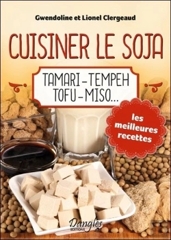 Bertrand.pt - Cuisiner Le Soja ; Tamari ; Tempeh ; Tofu ; Miso...