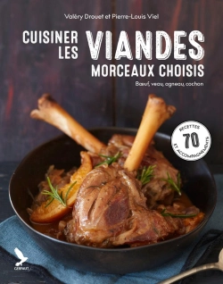 Bertrand.pt - Cuisiner Les Viandes, Morceaux Choisis : Boeuf, Cochon, Agneau, Veau
