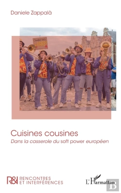 Bertrand.pt - Cuisines Cousines : Dans La Casserole Du Soft Power Européen