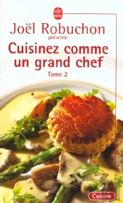 Cuisinez Comme Un Grand Chef T.2