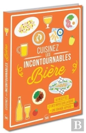 Cuisinez Les Incontournables : La Bière