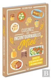 Cuisinez Les Incontournables : Miel