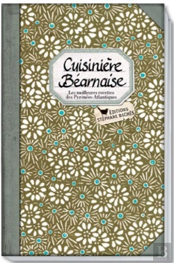 Bertrand.pt - Cuisinière Béarnaise ; Les Meilleures Recettes Des Pyrénées-Atlantiques