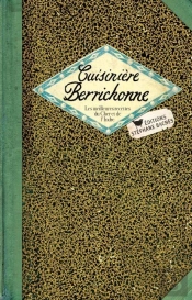 Cuisinière Bérichonne, Les Meilleures Recettes Du Cher Et De L'Indre