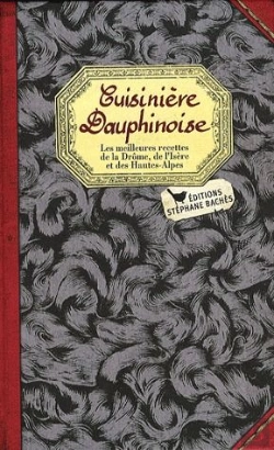 Bertrand.pt - Cuisinière Dauphinoise ; Les Meilleures Recettes De La Drôme, De L'Isère Et Des Hautes-Alpes