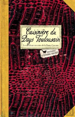 Bertrand.pt - Cuisinière Du Pays Toulousain ; Les Meilleures Recettes De La Haute-Garonne