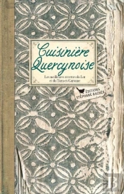 Cuisinière Quercynoise ; Les Meilleures Recettes Du Lot Et Du Tarn-Et-Garonne