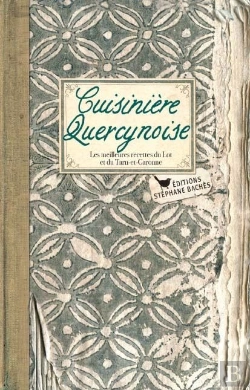 Bertrand.pt - Cuisinière Quercynoise ; Les Meilleures Recettes Du Lot Et Du Tarn-Et-Garonne