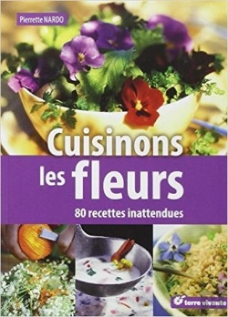 Bertrand.pt - Cuisinons Les Fleurs ; 80 Recettes Inattendues