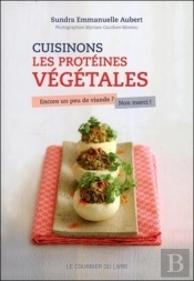 Cuisinons Les Protéines Végétales