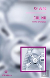 Cul Nu, Courts Érotiques