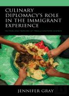 Culinary Diplomacyâ€™S Role In The Immigrant Experience