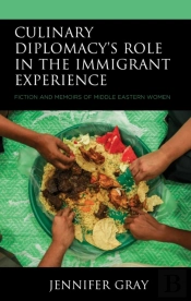 Culinary Diplomacyâ€™S Role In The Immigrant Experience
