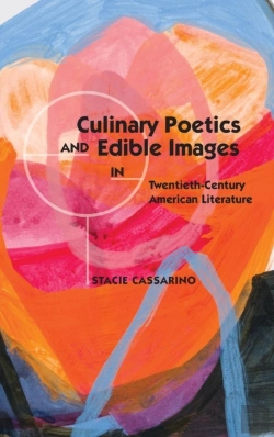 Bertrand.pt - Culinary Poetics And Edible Images In Twentieth-Century American Literature
