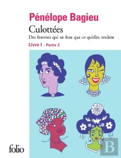 Culottées ; Des Femmes Qui Ne Font Que Ce Qu'Elles Veulent Tome 1 : Deuxième Partie