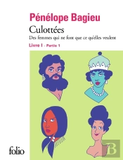 Culottées ; Des Femmes Qui Ne Font Que Ce Qu'Elles Veulent Tome 1 : Première Partie