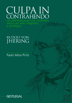 Bertrand.pt - Culpa in Contrahendo ou Indemnização em Contratos Nulos ou Não Chegados à Perfeição