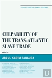 Culpability Of The Trans-Atlantic Slave Trade